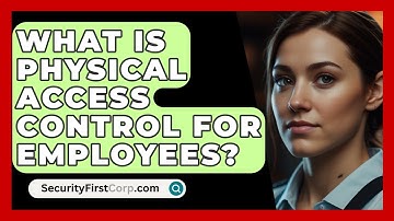 What Is Physical Access Control For Employees? - SecurityFirstCorp.com