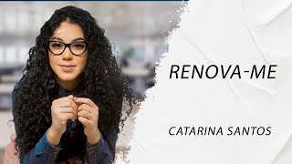 Catarina Santos - Renova-me LETRA - Gospel Hits