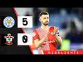 HIGHLIGHTS Leicester 5 0 Southampton  Championship