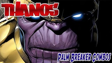 -MvCi- Thanos Palm Breaker Combos