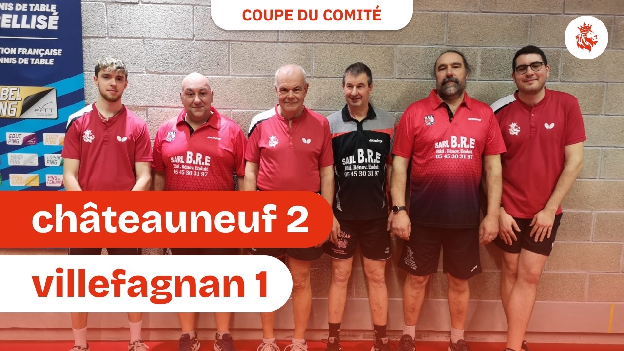 CHÂTEAUNEUF (2) VS VILLEFAGNAN (1) • Coupe du Comité 25-26 • Tennis de Table