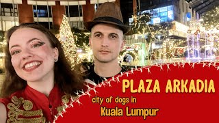 PLAZA ARKADIA - city of dogs in KL. You should visit it!