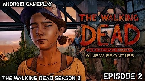The Walking Dead: Season Three : A New Frontier [ Episode 2 - Ties That Bind ] Android Gameplay (HD)