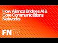 How Alianza Bridges AI and Core Communications Networks
