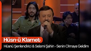 Hüsnü Şenlendirici & Selami Şahin - Senin Olmaya Geldim  (Hüsn-ü Klarnet) Resimi