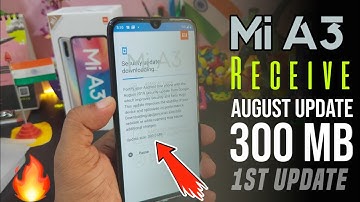 Xiaomi Mi A3,. Get August Security Update just 300 MB, Some System bugs fixes, 1st Update on Mi A3,