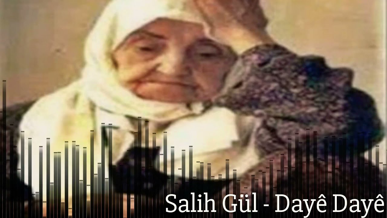 Salih Gül - Dayê Dayê