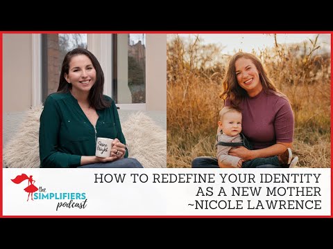 225/226: How to redefine your identity as a new mother - with Nicole Lawrence [EXTENDED VERSION]