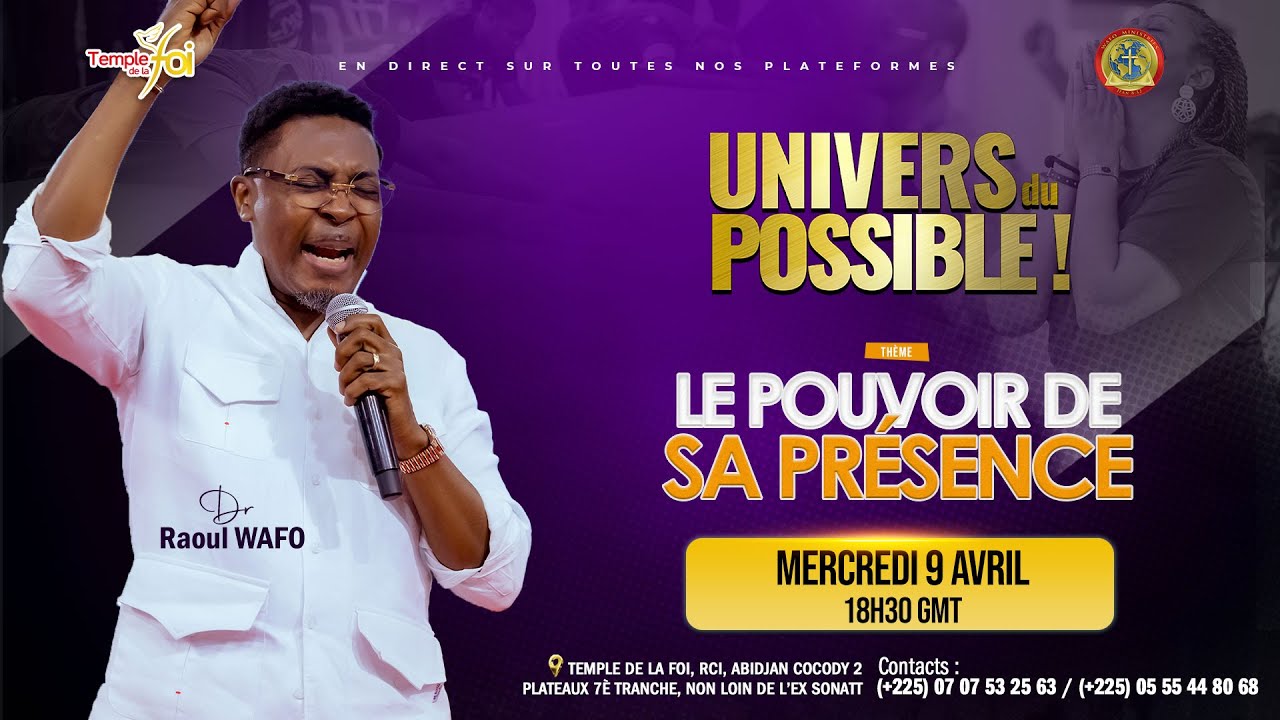 🔥UNIVERS DU POSSIBLE - 09 AVRIL 2025 / TEMPLE DE LA FOI🔥
