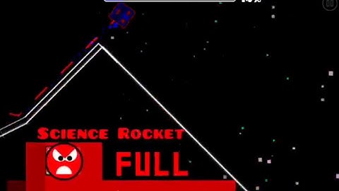 Science Rocket Full By TheGamer5001 and ElDarsGameplay (me) 100% Geometry Dash 2.1
