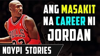 Ang Masakit na Buhay ni Michael Jordan sa NBA | NOYPI STORIES