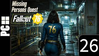 Fallout 76 - OpheliaMei Gameplay Walkthrough PART 26: Missing Persons Quest (No Commentary)