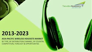 Apac Wireless Headsets Market Forecast Opportunities, 2023 - Techsci Research