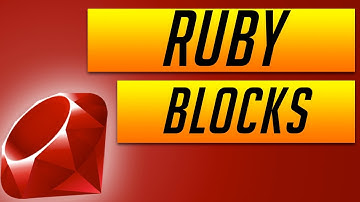 Ruby Blocks explained