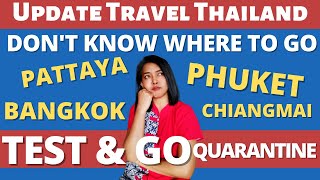 Where to go for the Test and Go quarantine in Thailand l Pattaya, Phuket , Bangkok or ChiangMai