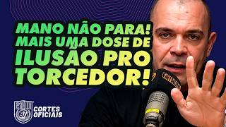 MANO NÃO PARA! MAIS UMA DOSE DE ILUSÃO PRO TORCEDOR DO CORINTHIANS!