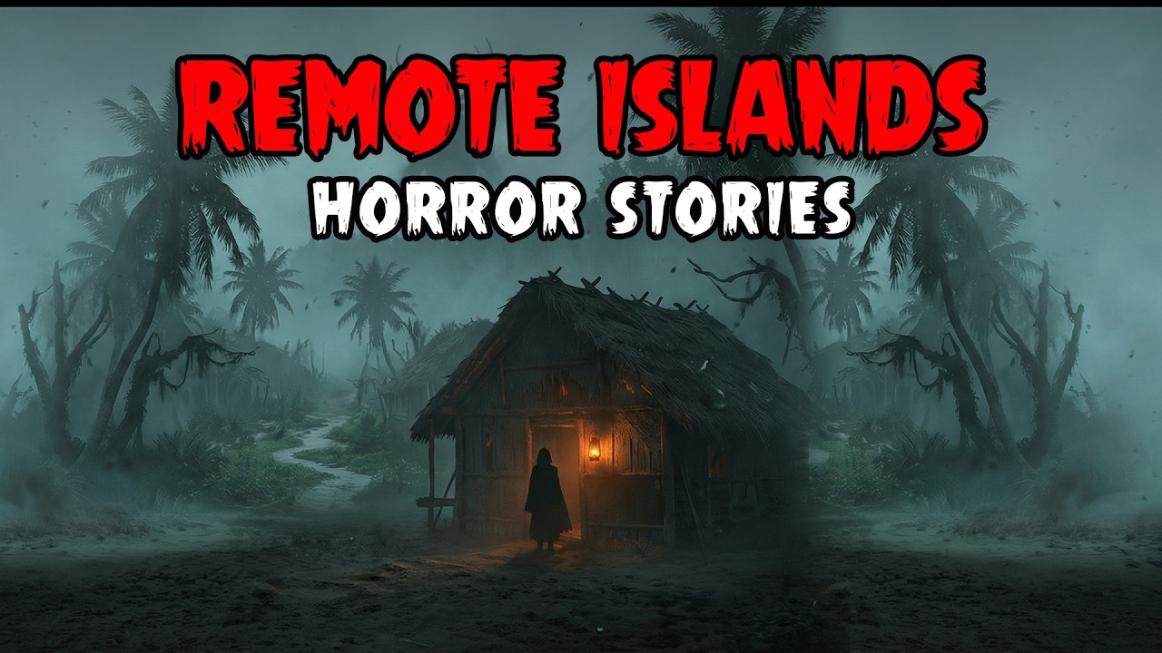 Horror Remote 8 TRUE Terrifying Horror Stories from Remote Islands - YouTube
