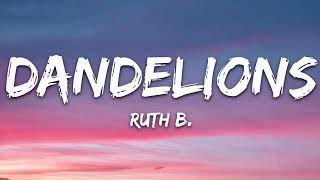 Ruth B. • Dandelions (Lyrics)