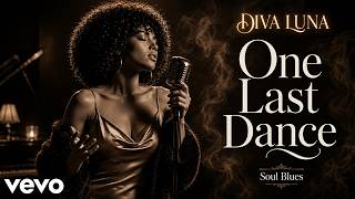Diva Luna – ONE LAST DANCE | Blues Music | Emotional Soul Blues (Official MV)