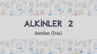 Alkinler 2.  (Asetilen |Etin|) | AYT 2021 Resimi