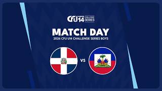 Dominican Republic (DOM) v. Haiti (HAI) | Tier-I Semi-Final | 2026 CFU U14 Challenge Series Boys