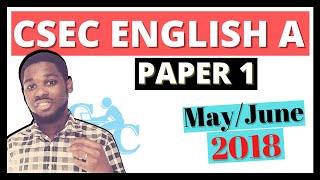 CSEC English A Paper 1 May/June 2018 || FULL PAPER || ANSWERS + EXPLANATIONS