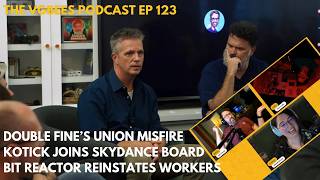Ep 123: Double Fine's Union Misfire, Skydance Board, Bit Reactor Returns Furloughed Workers News