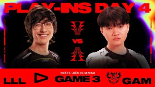 [04.05.2024] LLL vs GAM | Game 3 | Vòng Khởi Động | MSI 2024