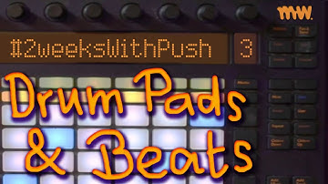 Drum Pads & Beats // Day 3 // #2WeeksWithPush