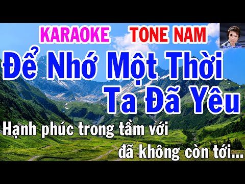 Karaoke Để Nhớ Một Thời Ta Đã Yêu Tone Nam Nhạc Sống gia huy beat