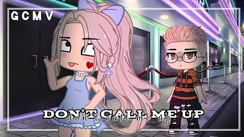 Don't Call Me Up | GCMV | Gacha Club Music Video