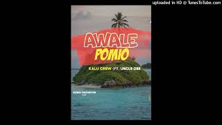 AWALE POMIO ( 2026) Kalu Crew (ft. Uncle Dee