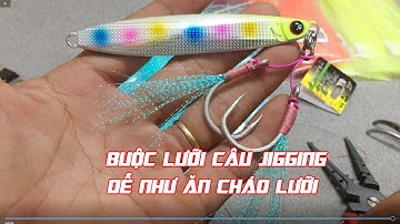 Chia sẽ cách buộc lưỡi câu jigging gắn dây kim tuyến