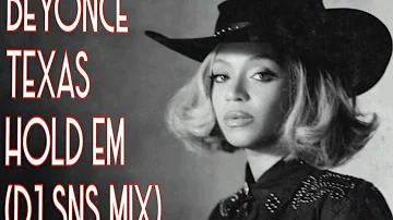 Beyonce - Texas Hold Em (DJ SNS Remix)