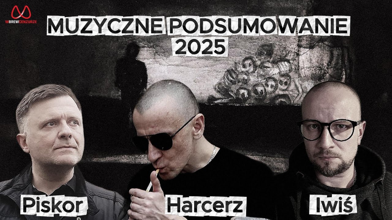 MUZYCZNE PODSUMOWANIE 2025 (Piskor, Harcerz, Iwiś)