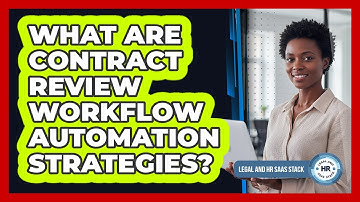 What Are Contract Review Workflow Automation Strategies?