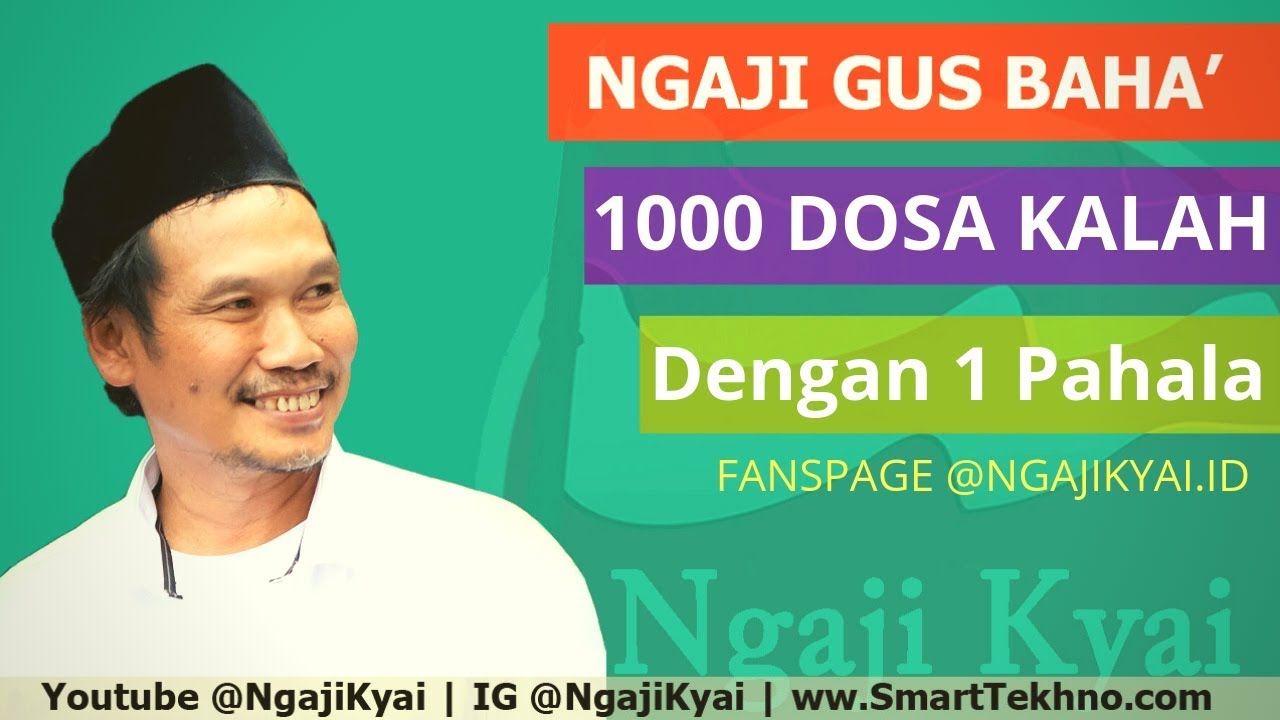 Ngaji GUS BAHA' - 1000 DOSA VS 1 PAHALA