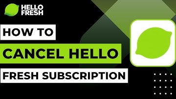 How to Cancel Hello Fresh Subscription !