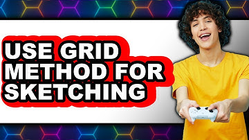 How to Use the Grid Method for Sketching (New 2025)