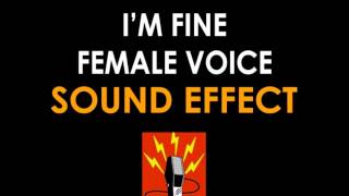 I'm Fine Female Voice Sound Effect