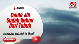 Tanda Tanda Jin Sudah Keluar Dari Tubuh - Ustadz Abu Hudaifah As Sidarji