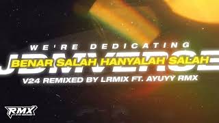 JDMVERSE V24! BENAR SALAH HANYALAH SALAH REMIX FEAT. @ayuyremixSc!