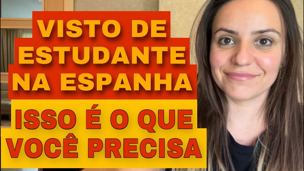 VISTO DE ESTUDANTE NA ESPANHA 🇪🇸 // REQUISITOS PARA O VISTO