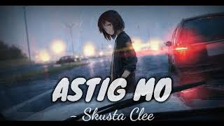 Astig Mo -Skusta Clee Skusta Clee - Astig Mo