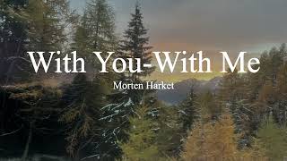 Morten Harket - With You-With Me (lyrics)