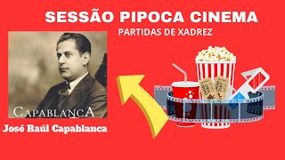 SESSÃO  CINEMA  XADREZ COM PIPOCA   COM PARTIDAS DE  CAPABLANCA #capablanca #chess #xadrez