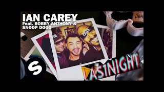 Ian Carey ft. Snoop Dogg and Bobby Anthony - Last Night (Extended Mix) Resimi