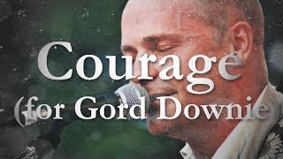 Courage (for Gord Downie) chords