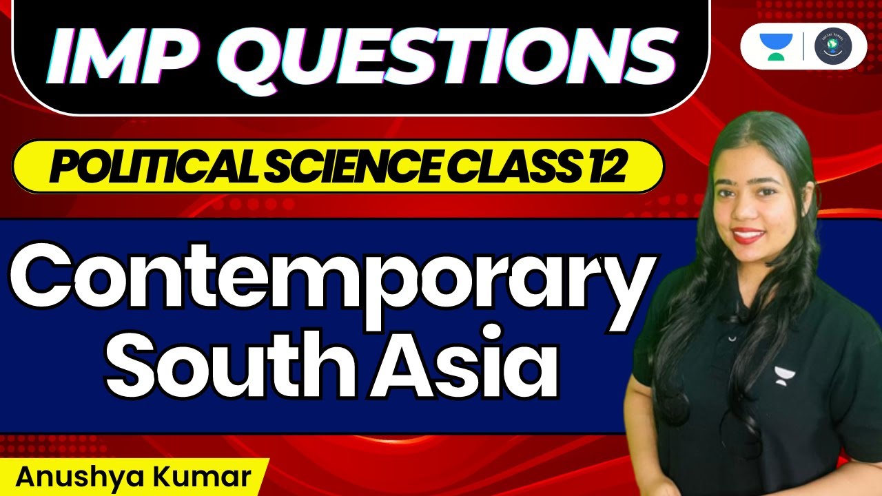 Contemporary South Asia | Most Important Questions | Class 12 | Political Science | Anushya Kumar