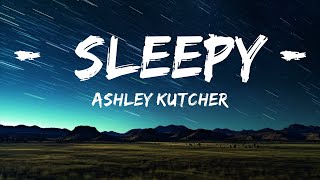 Ashley Kutcher - Sleepy (Lyrics) |15min